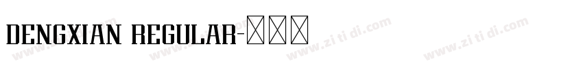 dengxian regular字体转换 dengxian regular字体转换